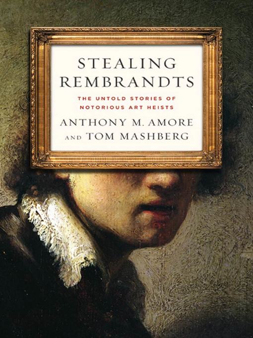 Title details for Stealing Rembrandts by Anthony M. Amore - Available